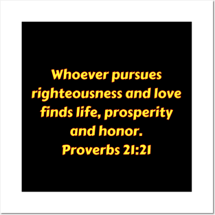 Bible Verse Proverbs 21:21 Posters and Art